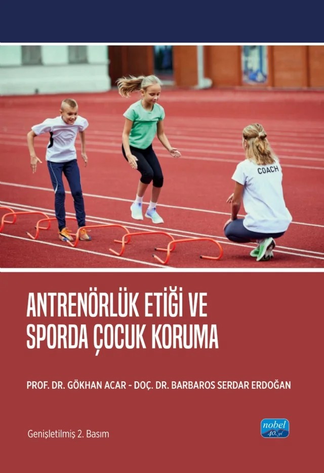 Antrenörlük Etiği ve Sporda Çocuk Koruma – Gökhan Acar, Barbaros Serdar Erdoğan – Nobel Akademik Yayıncılık kitap kapağı