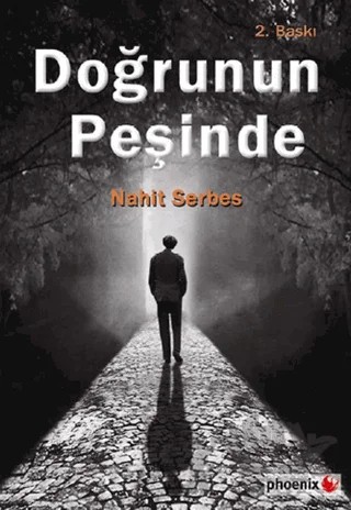 Doğrunun Peşinde – Nahit Serbes – Phoenix Yayınevi kitap kapağı
