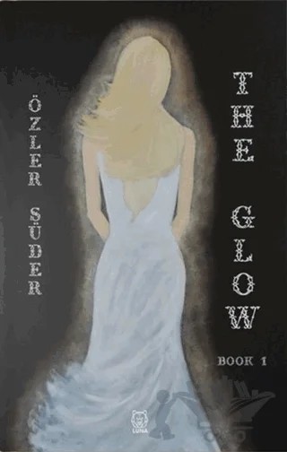 The Glow – Özler Süder – Luna Yayınları kitap kapağı