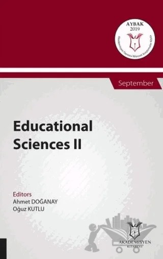 Educational Sciences II (AYBAK 2019 Eylül) – Ahmet Doğanay, Oğuz Kutlu – Akademisyen Kitabevi kitap kapağı