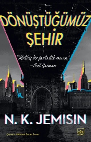 Dönüştüğümüz Şehir – N. K. Jemisin – İthaki Yayınları kitap kapağı