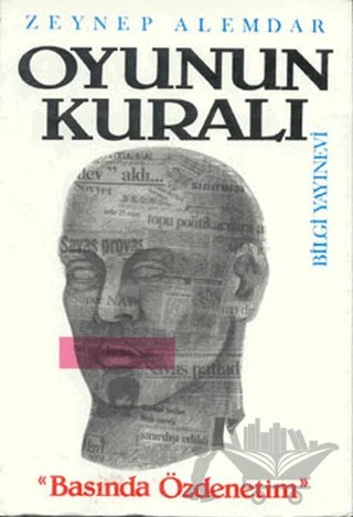 Oyunun Kuralı Basında Özdenetim – Zeynep Alemdar – Bilgi Yayınevi kitap kapağı