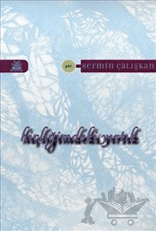 Hiçliğimdeki Yırtık – Sermin Çalışkan – Artshop Yayıncılık kitap kapağı