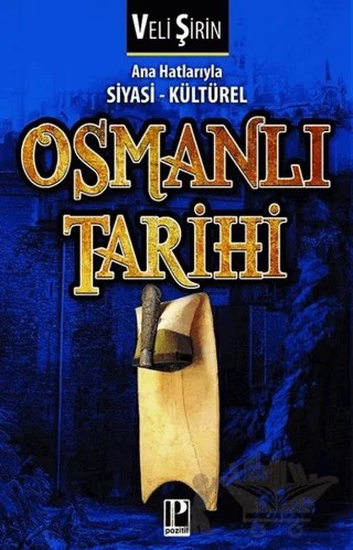 Ana Hatlarıyla Siyasi - Kültürel Osmanlı Tarihi – Veli Şirin – Pozitif Yayınları kitap kapağı