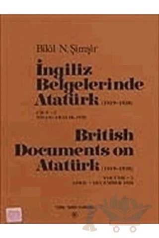 İngiliz Belgelerinde Atatürk (1919-1938) Cilt: 2 Nisan-Aralık 1920 / British Documents on Atatürk (1919-1938) Volume: 2 April-December 1920 – Bilal N. Şimşir – Türk Tarih Kurumu Yayınları kitap kapağı