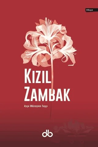 Kızıl Zambak – Ayşe Müzeyyen Taşcı – Dünya Bizim Kitaplığı kitap kapağı
