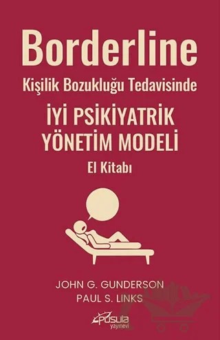 Borderline Kişilik Bozukluğu Tedavisinde İyi Psikiyatrik Yönetim Modeli El Kitabı – John G. Gunderson, Paul S. Links – Pusula (Kişisel) Yayıncılık kitap kapağı