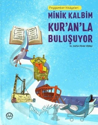 Peygamber Hikayeleri - Minik Kalbim Kur’an’la Buluşuyor – Hafsa Fidan Vidinli – Diyanet İşleri Başkanlığı kitap kapağı