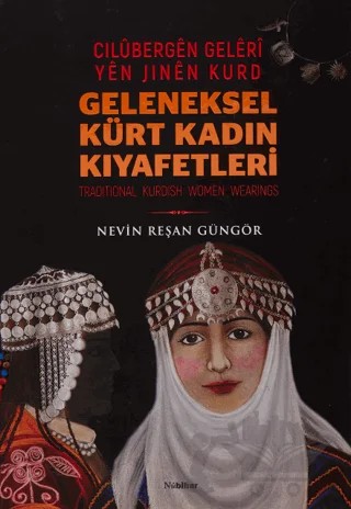Geleneksel Kürt Kadın Kıyafetleri - Cilübergen Geleri yen Jinen Kurd – Nevin Reşan Güngör – Nubihar Yayınları kitap kapağı