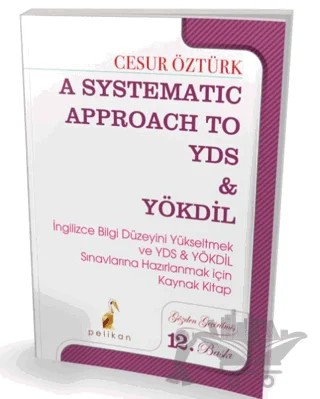 A Systematic Approach to YDS & YÖKDİL – Cesur Öztürk – Pelikan Tıp Teknik Yayıncılık kitap kapağı