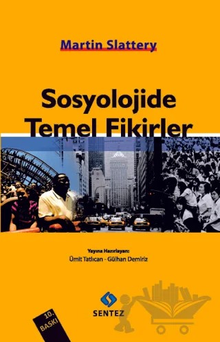 Sosyolojide Temel Fikirler – Martin Slattery – Sentez Yayınları kitap kapağı