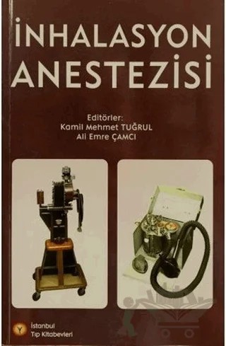 İnhalasyon Anestezisi – Ali Emre Çamcı, Kamil Mehmet Tuğrul – İstanbul Tıp Kitabevi kitap kapağı
