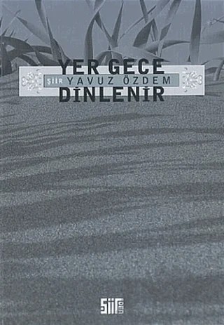 Yer Gece Dinlenir – Yavuz Özdem – Şiirden Yayıncılık kitap kapağı