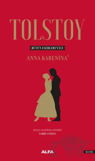 Anna Kararina - Bütün Eserleri 8 – Lev Nikolayeviç Tolstoy – Alfa Yayınları kitap kapağı