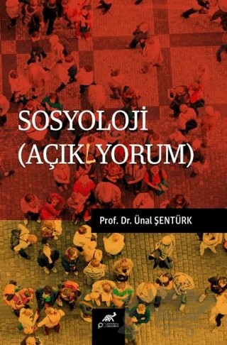 Sosyoloji (Açıklıyorum) – Ünal Şentürk – Paradigma Akademi Yayınları kitap kapağı