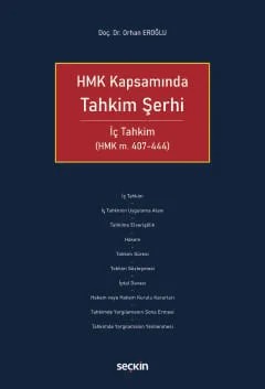 HMK KapsamındaTahkim Şerhi İç Tahkim (HMK m. 407–444) – Orhan Eroğlu – Seçkin Yayıncılık kitap kapağı