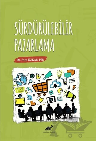 Sürdürülebilir Pazarlama – Esra Özkan Pir – Paradigma Akademi Yayınları kitap kapağı