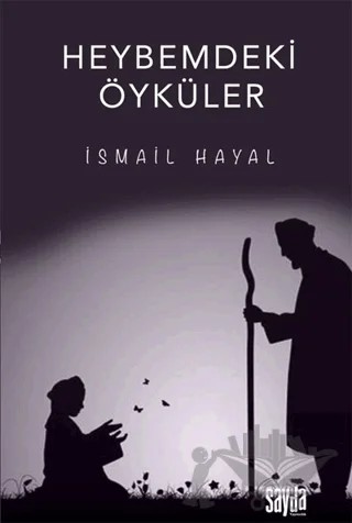 Heybemdeki Öyküler – İsmail Hayal – Sayda Yayınları kitap kapağı