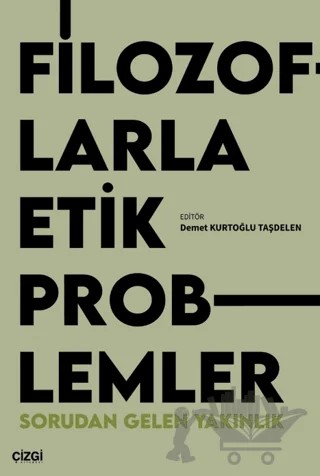 Filozoflarla Etik Problemler – Demet Kurtoğlu Taşdelen – Çizgi Kitabevi Yayınları kitap kapağı