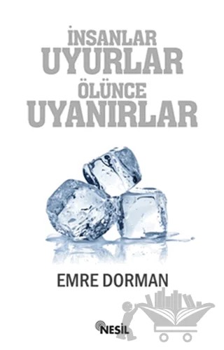 İnsanlar Uyurlar Ölünce Uyanırlar – Emre Dorman – Nesil Yayınları kitap kapağı
