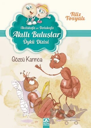 Akıllıkafa ve Dolukafa - Gözcü Karınca – Filiz Tosyalı – Altın Kitaplar kitap kapağı