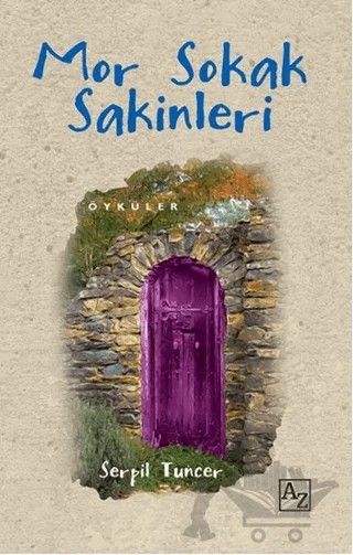 Mor Sokak Sakinleri – Serpil Tunçer – Az Kitap kitap kapağı
