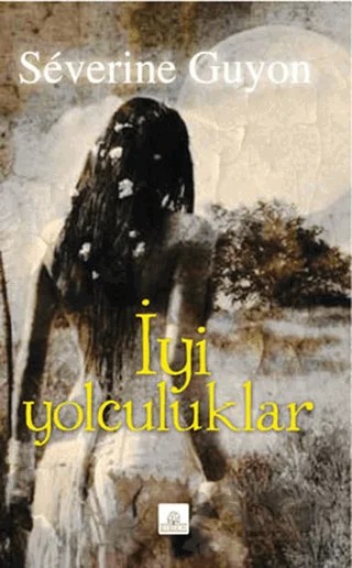 İyi Yolculuklar – Severine Guyon – Kyrhos Yayınları kitap kapağı
