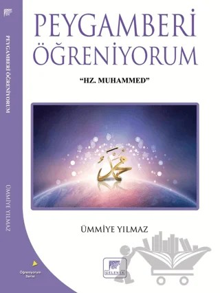 Peygamberi Öğreniyorum – Ümmiye Yılmaz – Gelenek Yayıncılık kitap kapağı