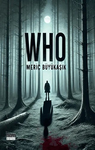 Who – Meriç Büyükaşık – Siyah Beyaz Yayınları kitap kapağı