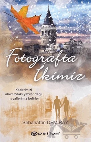 Fotoğrafta İkimiz – Sebahattin Demiray – Epsilon Yayınevi kitap kapağı