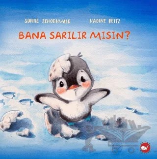 Bana Sarılır Mısın? – Sophie Schoenwald – Beyaz Balina Yayınları kitap kapağı