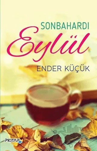 Sonbahardı Eylül – Ender Küçük – P Kitap Yayıncılık kitap kapağı
