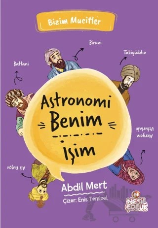 Astronomi Benim İşim – Abdil Mert – Nesil Çocuk Yayınları kitap kapağı