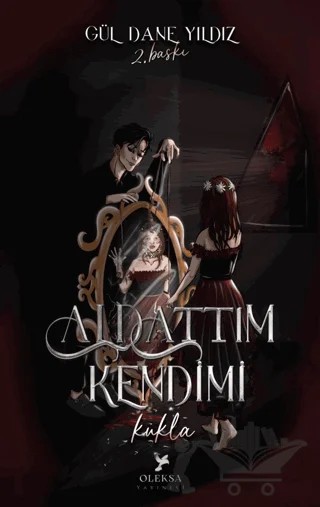 Aldattım Kendimi - Kukla (Şömizli) – Gül Dane Yıldız – Oleksa Yayınevi kitap kapağı
