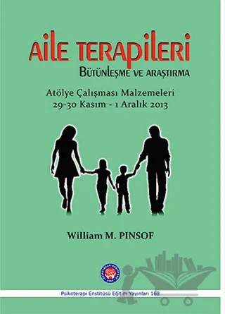 Aile Terapileri Bütünleşme ve Araştırma – William M. Pinsof – Psikoterapi Enstitüsü kitap kapağı
