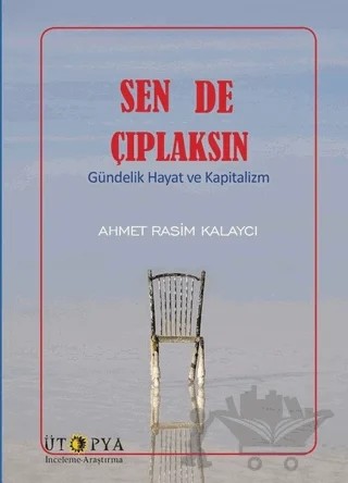 Sen De Çıplaksın – Ahmet Rasim Kalaycı – Ütopya Yayınevi kitap kapağı