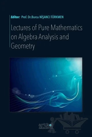 Lectures Of Pure Mathematics On Algebra Analysis and Geometry – Kolektif – Artikel Akademi kitap kapağı