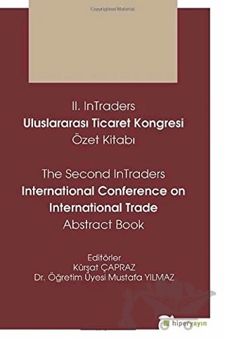 2. InTraders Uluslararası Ticaret Kongresi Özet Kitabı - The Second InTraders International Trade Abstract Book – Kürşat Çapraz – Hiperlink Yayınları kitap kapağı