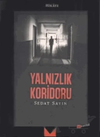 Yalnızlık Koridoru – Sedat Sayın – Meserret Yayınları kitap kapağı