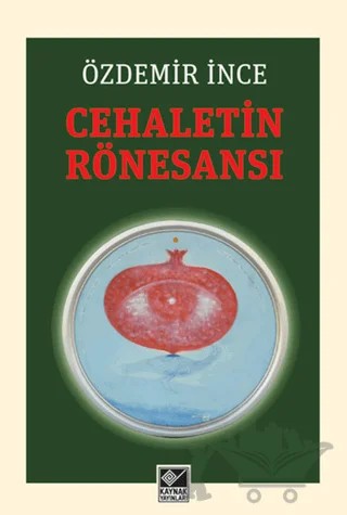 Cehaletin Rönesansı – Özdemir İnce – Kaynak Yayınları kitap kapağı
