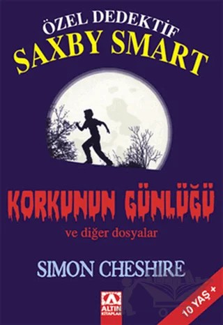 Özel Dedektif Saxby Smart - Korkunun Günlüğü ve Diğer Dosyalar – Simon Cheshire – Altın Kitaplar kitap kapağı