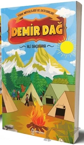 Demir Dağ - Türk Mitolojisi ve Destanlar – Ali Saçıkara – Atlı Karınca Yayınları kitap kapağı