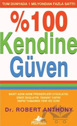 %100Kendine Güven – Robert Anthony – Pegasus Yayınları kitap kapağı