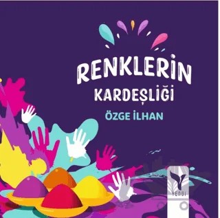 Renklerin Kardeşliği – Özge İlhan – Yengi Yayınları kitap kapağı