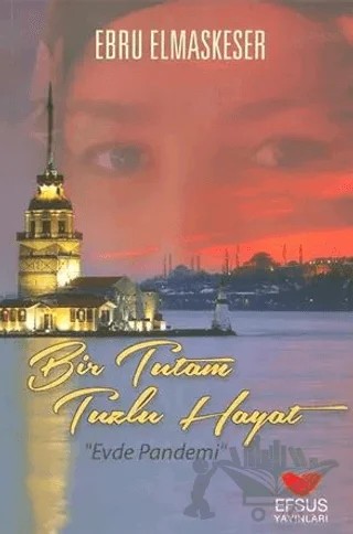Bir Tutam Tuzlu Hayat – Ebru Elmaskeser – Efsus Yayınları kitap kapağı