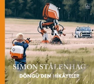 Döngü’den Hikayeler – Simon Stalenhag – İthaki Yayınları kitap kapağı