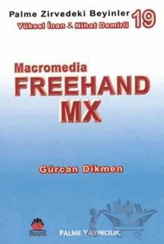 Zirvedeki Beyinler 19 / FreeHand MX – Yüksel İnan – Palme Yayıncılık kitap kapağı
