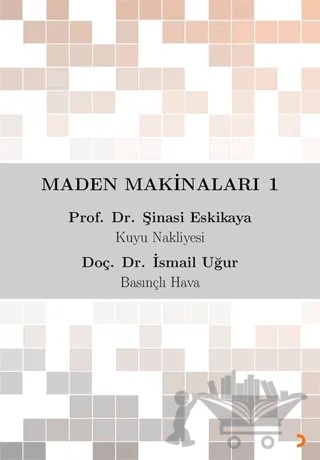 Maden Makinaları 1 – Şinasi Eskikaya, İsmail Uğur – Cinius Yayınları kitap kapağı