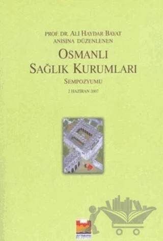 Osmanlı Sağlık Kurumları Sempozyumu – Kolektif – Zeytinburnu Belediyesi Kültür Yayınları kitap kapağı