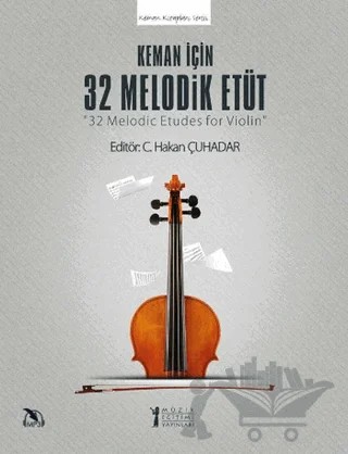 Keman için 32 Melodik Etüt – C. Hakan Çuhadar – Müzik Eğitimi Yayınları kitap kapağı